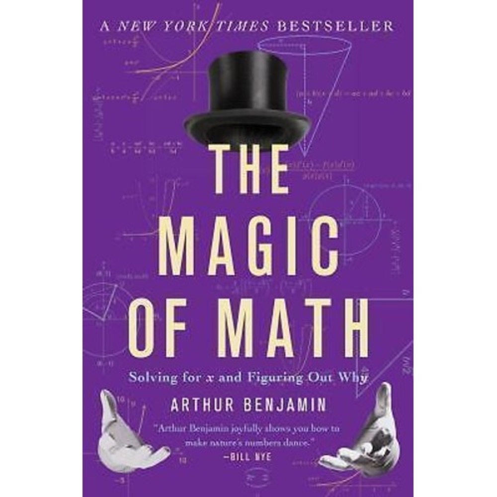 The Magic of Math: Solving for x and Figuring Out Why - Paperback - LIKE NEW